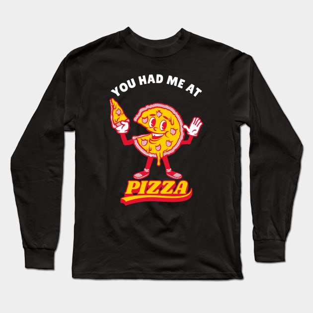 Pizza Love, You Had Me At Pizza Long Sleeve T-Shirt by MONMON-75